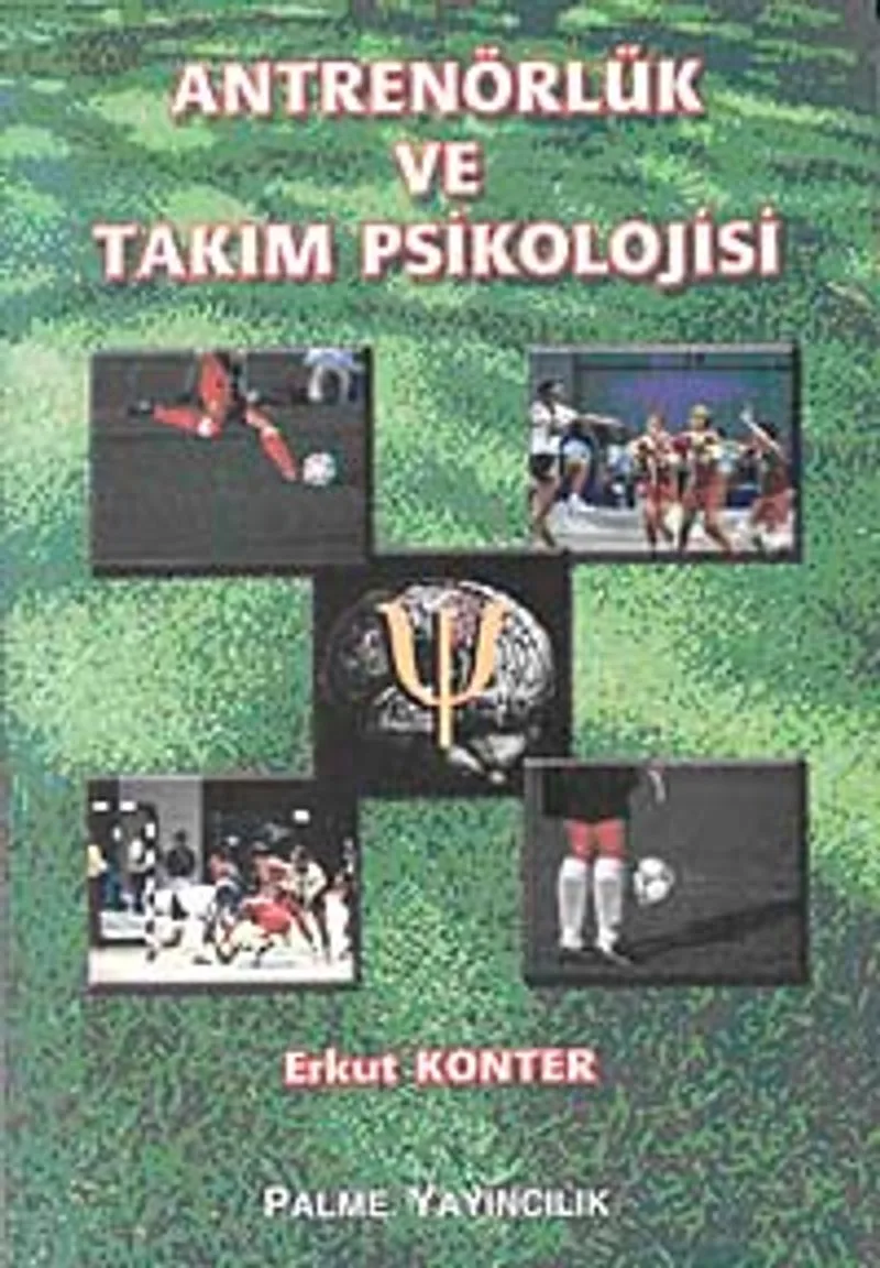 Antrenörlük ve Takım Psikolojisi