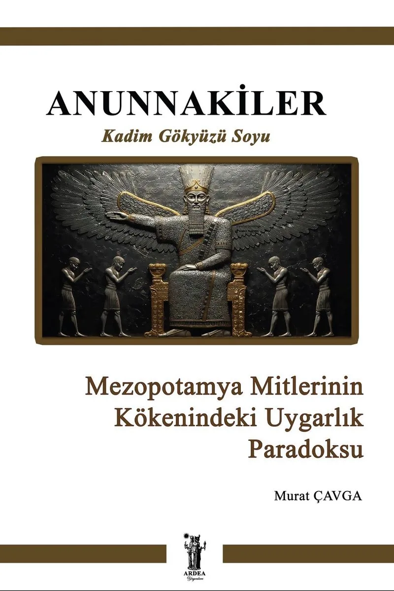 Anunnakiler Mezopotamya Mitlerinin Kökenindeki Uygarlık Paradoksu