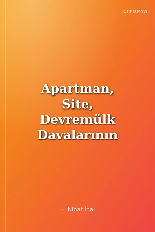 Apartman, Site, Devremülk Davalarının Çözümü Örnek Karar Dilekçelerle, Açıklamalı