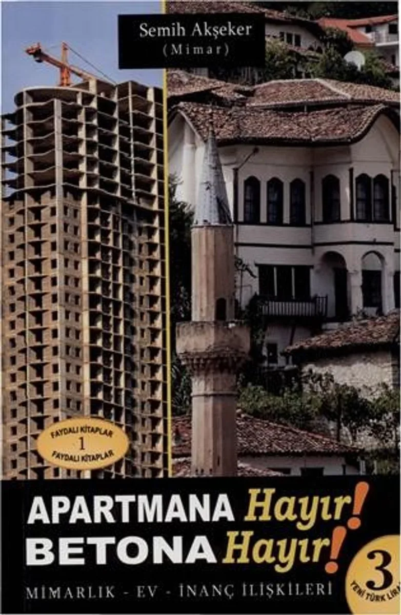 Apartmana Hayır Betona Hayır Mimarlık-Ev-İnanç İlişkileri