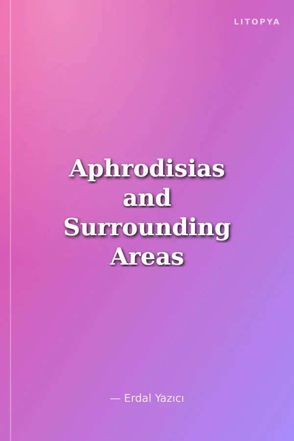 Aphrodisias and Surrounding Areas