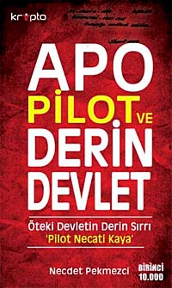 Apo Pilot ve Derin Devlet Öteki Devletin Derin Sırrı Pilot Necati Kaya