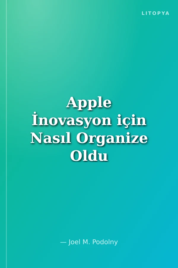 Apple İnovasyon için Nasıl Organize Oldu