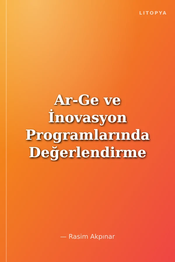 Ar-Ge ve İnovasyon Programlarında Değerlendirme ve Etki Analizi