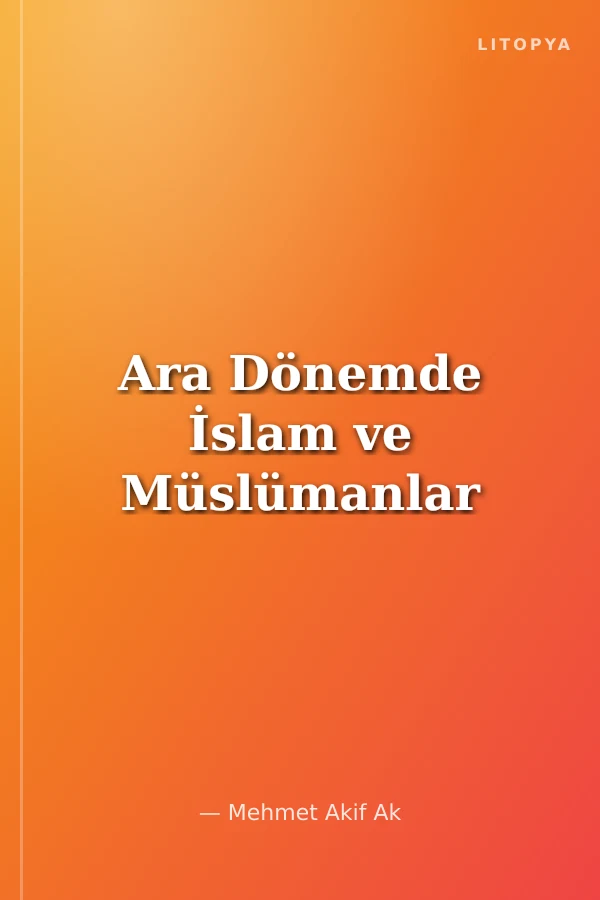 Ara Dönemde İslam ve Müslümanlar