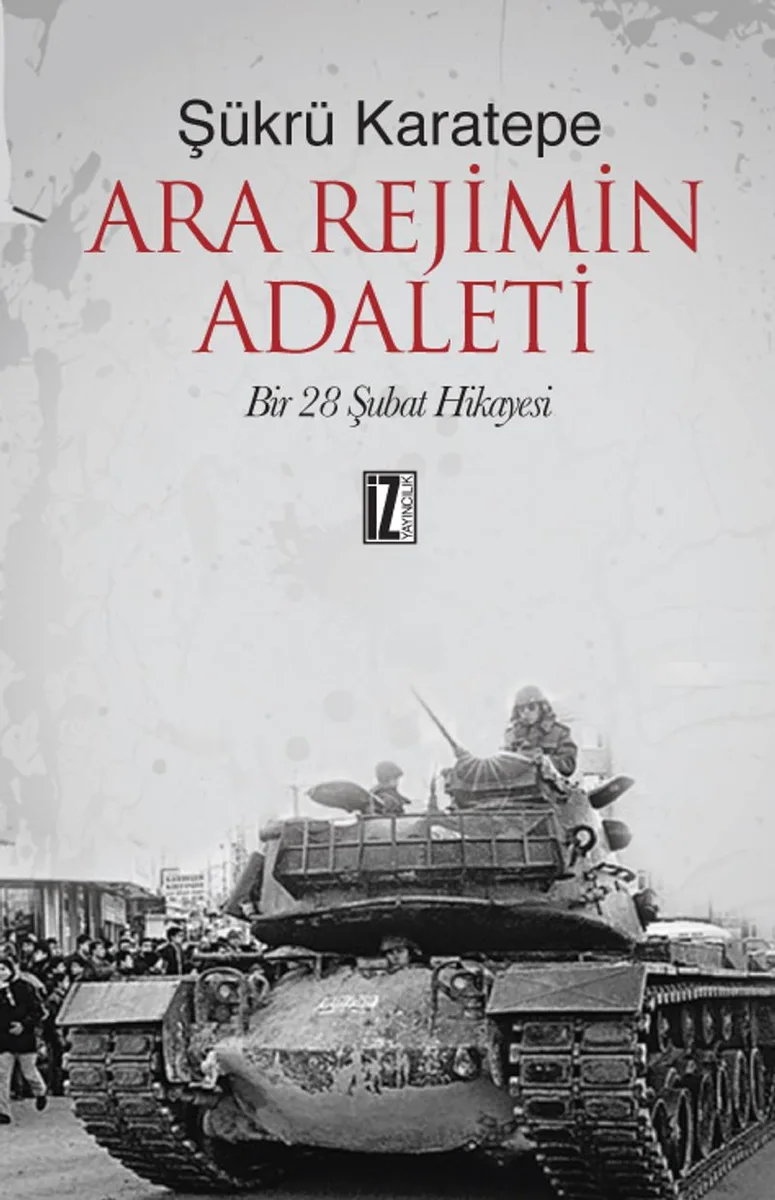 Ara Rejimin Adaleti Bir 28 Şubat Hikayesi