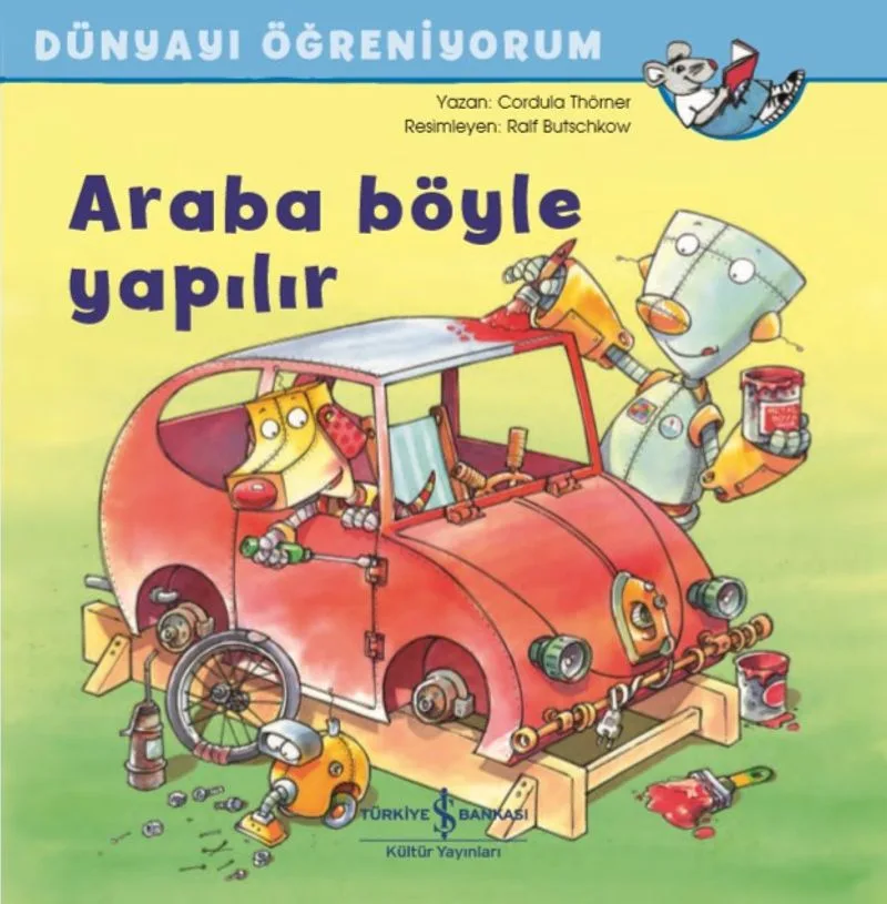 Araba Böyle Yapılır / Dünyayı Öğreniyorum