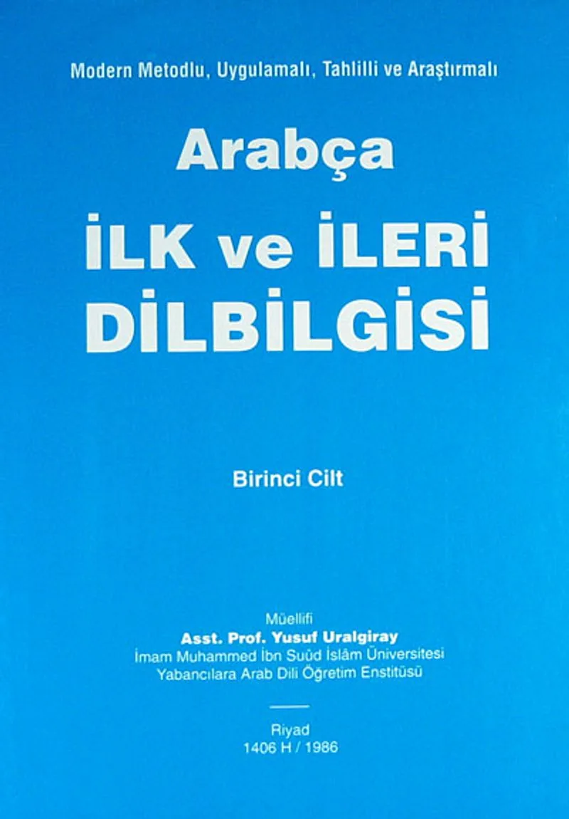 Arabça İlk ve İleri Dilbilgisi Modern Metodlu, Uygulamalı, Tahlilli ve Araştırmalı (2 Cilt) / 10-C-8