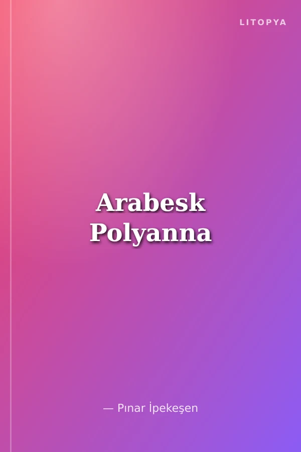 Arabesk Polyanna