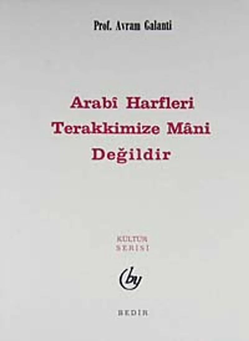 Arabi Harfleri Terakkimize Mani Değildir