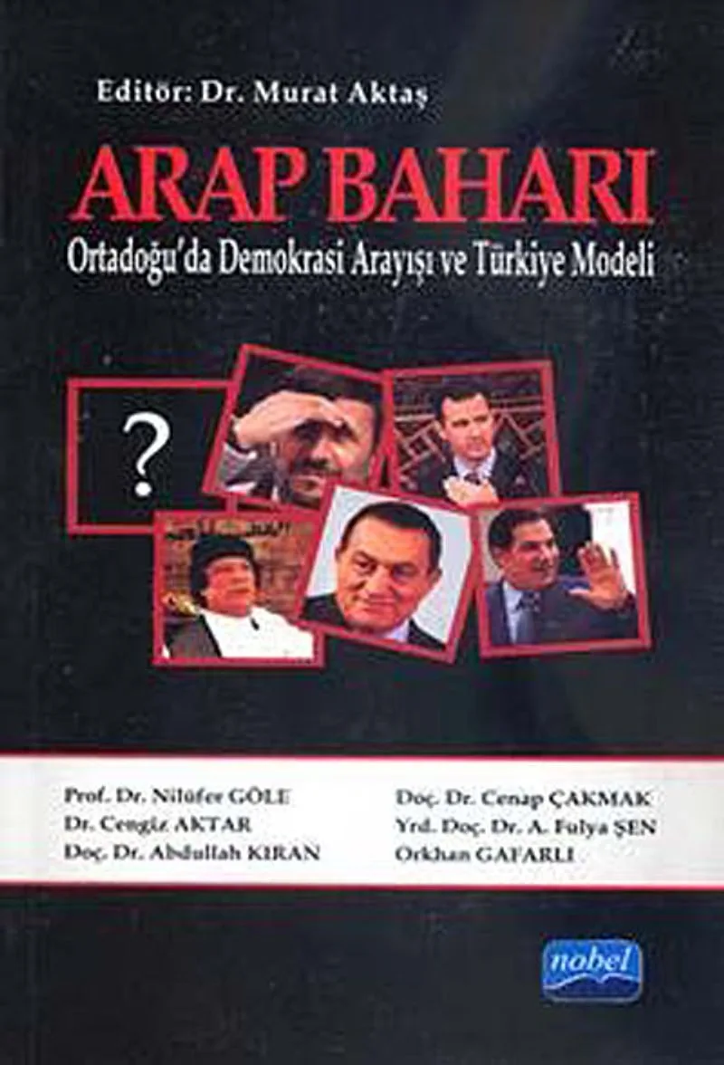 Arap Baharı Ortadoğu'da Demokrasi Arayışı ve Türkiye Modeli