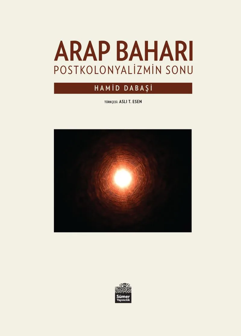 Arap Baharı Postkolonyalizmin Sonu