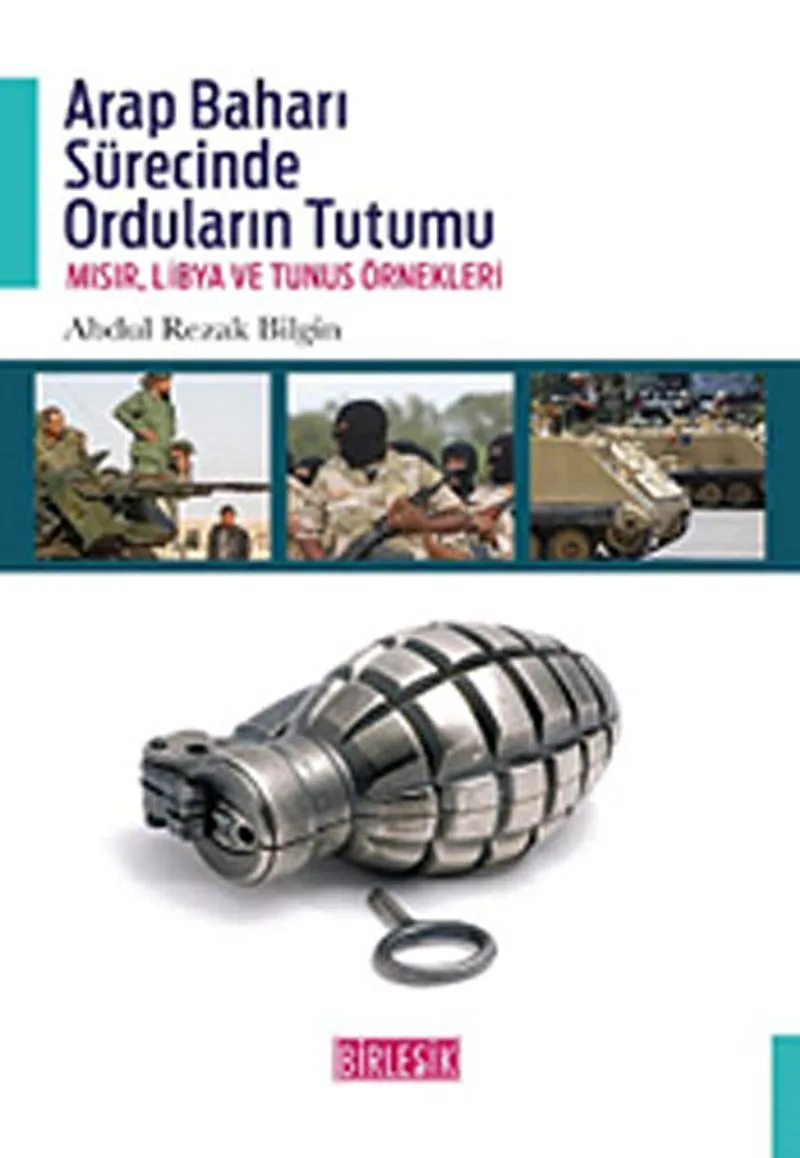 Arap Baharı Sürecinde Orduların Tutumu Mısır, Libya ve Tunus Örnekleri