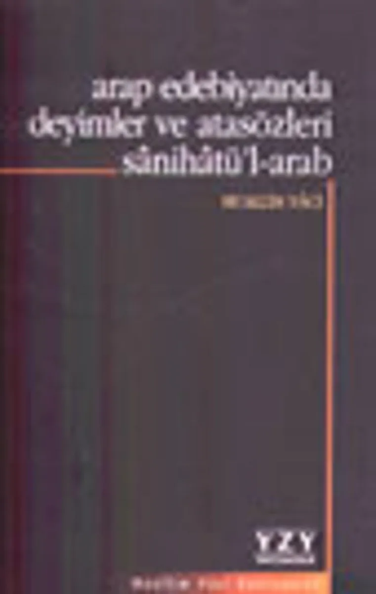 Arap Edebiyatında Deyimler ve Atasözleri S&acirc;nih&acirc;tü'l-arab