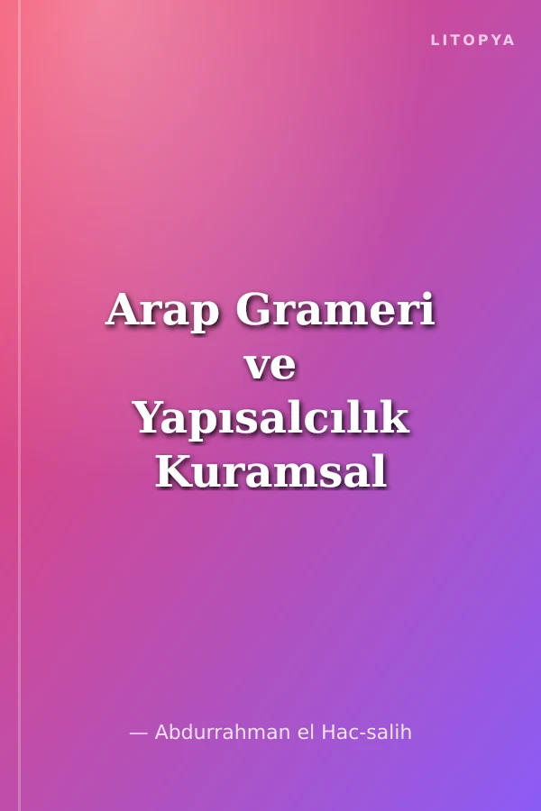 Arap Grameri ve Yapısalcılık Kuramsal ve Metodolojik Farklılıklar