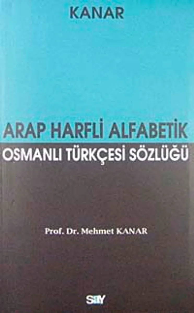 Arap Harfli Alfabetik Osmanlı Türkçesi Sözlüğü