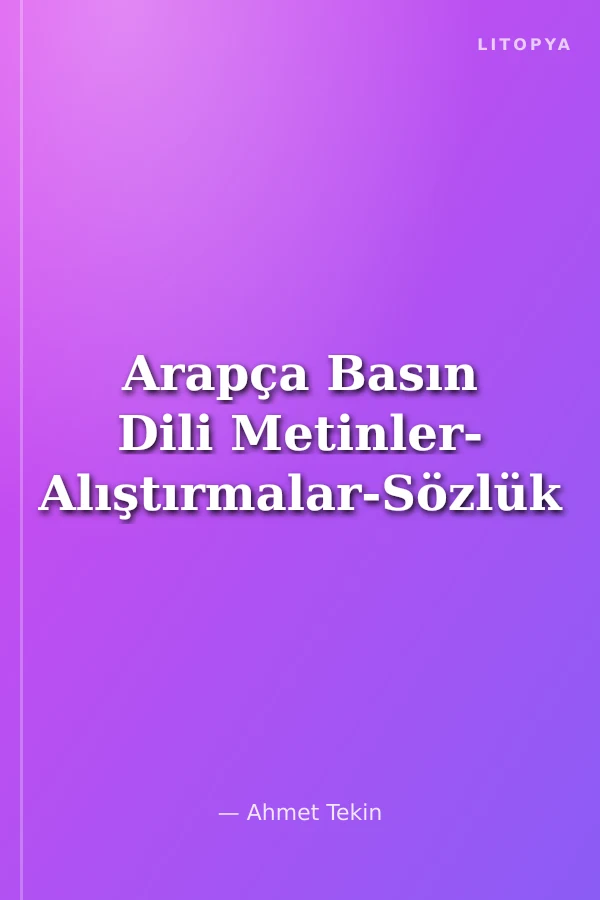 Arapça Basın Dili Metinler- Alıştırmalar-Sözlük