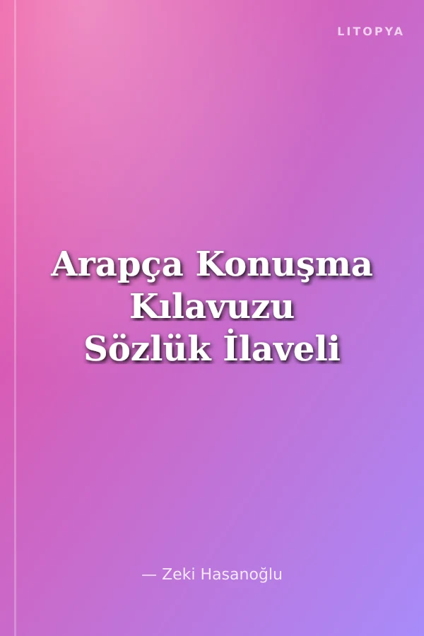 Arapça Konuşma Kılavuzu Sözlük İlaveli
