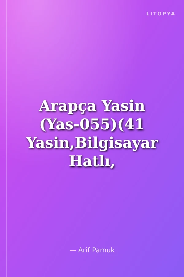 Arapça Yasin (Yas-055)(41 Yasin,Bilgisayar Hatlı, 4 Renkli, Şamua, Dergi)