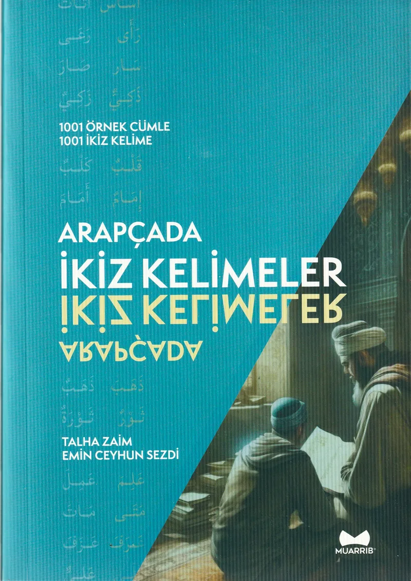 Arapçada İkiz Kelimeler (1001 Örnek Cümle - 1001 İkiz Kelime)