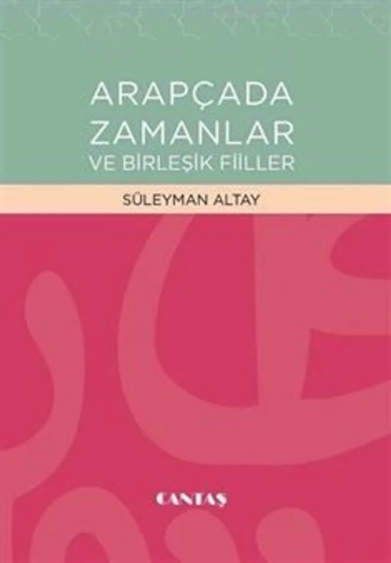 Arapçada Zamanlar ve Birleşik Fiiller
