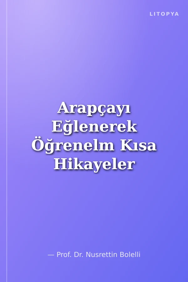 Arapçayı Eğlenerek Öğrenelm Kısa Hikayeler 1