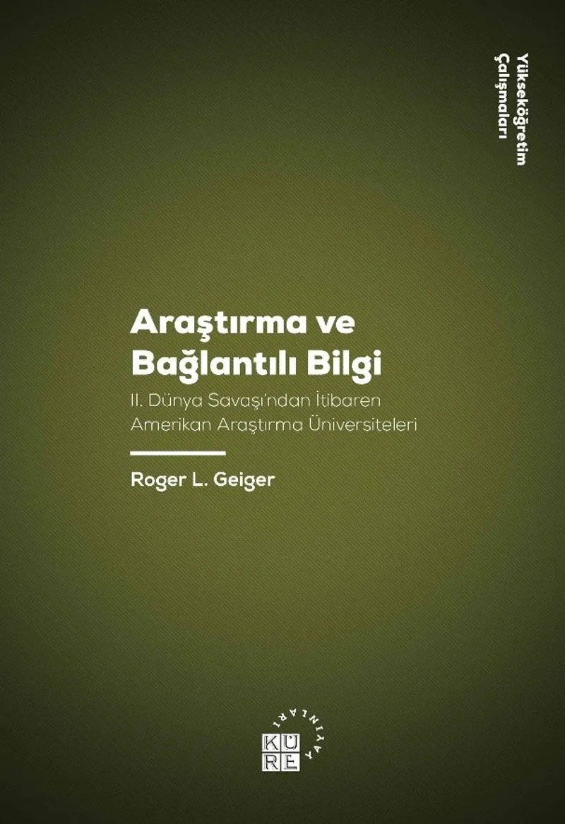 Araştırma ve Bağlantılı Bilgi II. Dünya Savaşı'ndan İtibaren Amerikan Araştırma Üniversiteleri