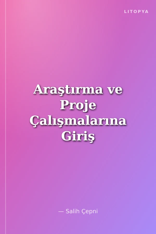 Araştırma ve Proje Çalışmalarına Giriş