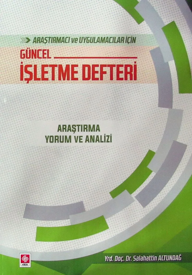 Araştırmacı ve Uygulamacılar İçin Güncel İşletme Defteri Araştırma Yorum ve Analizi