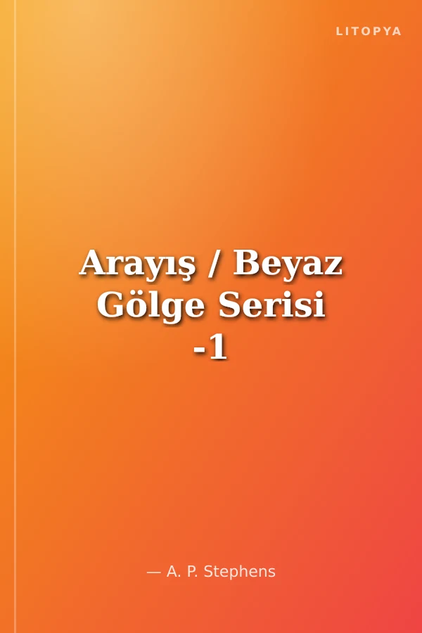 Arayış / Beyaz Gölge Serisi -1