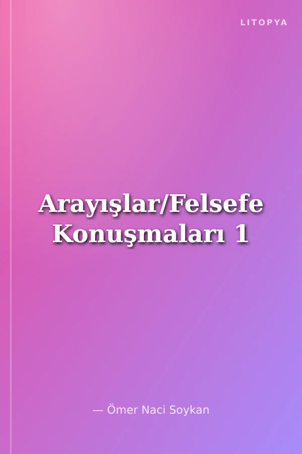 Arayışlar/Felsefe Konuşmaları 1