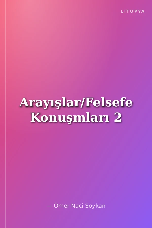 Arayışlar/Felsefe Konuşmları 2