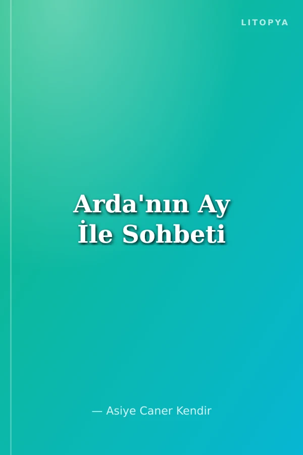 Arda'nın Ay İle Sohbeti