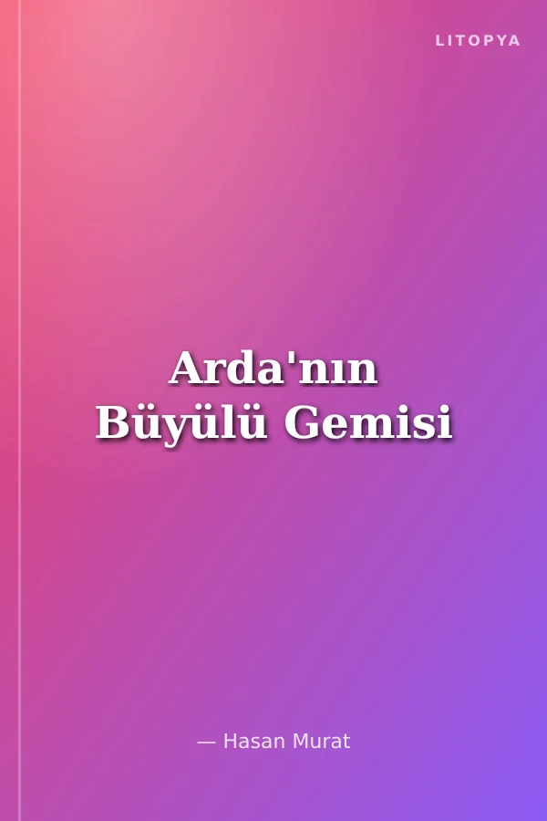 Arda'nın Büyülü Gemisi