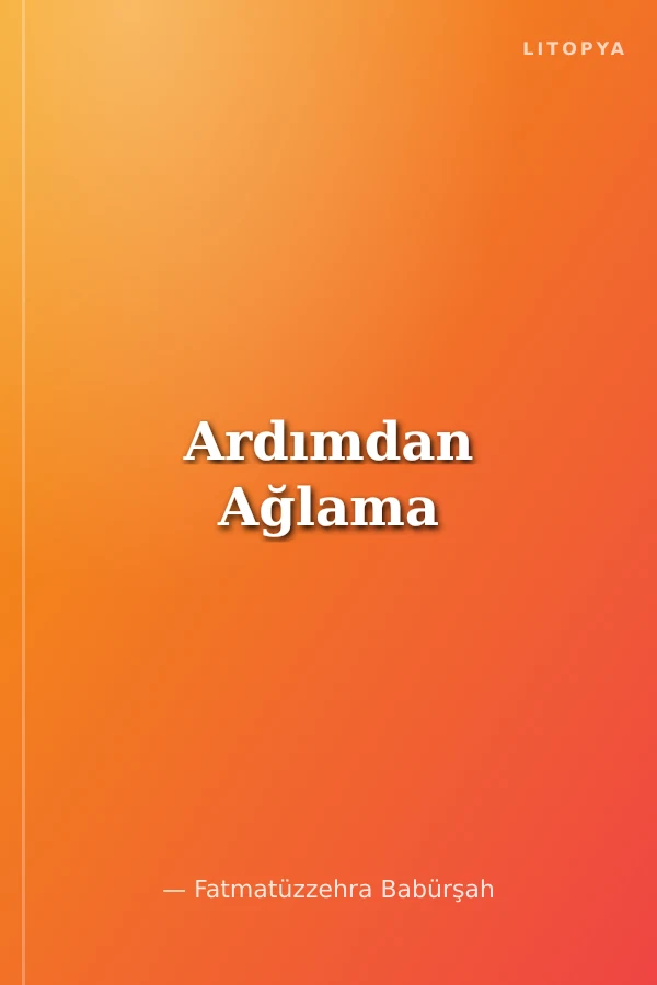 Ardımdan Ağlama