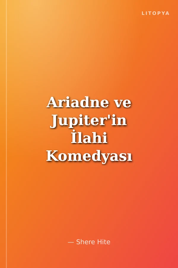 Ariadne ve Jupiter'in İlahi Komedyası