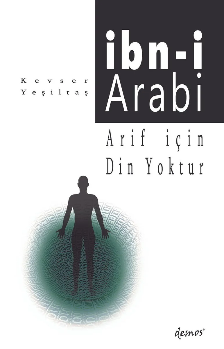 Arif İçin Din Yoktur - İbni Arabi