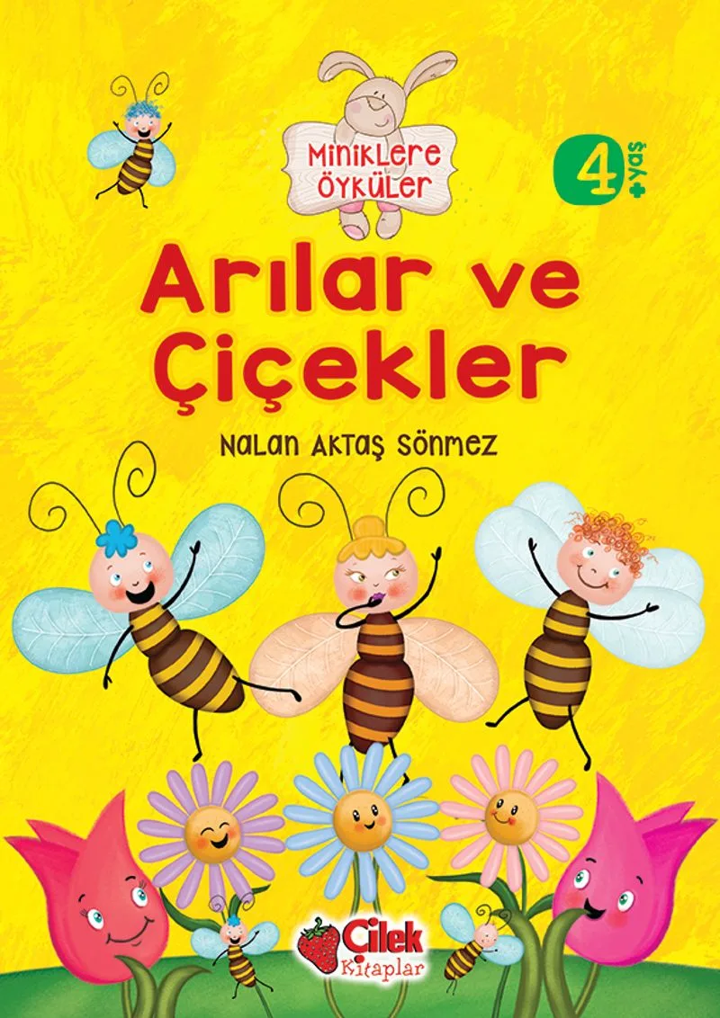 Arılar ve Çiçekler / Miniklere Öyküler