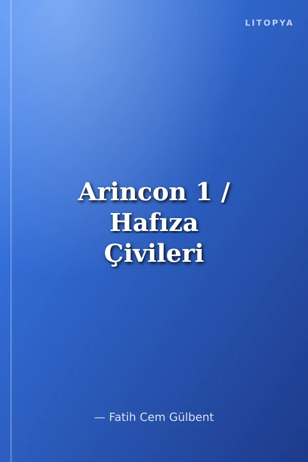 Arincon 1 / Hafıza Çivileri