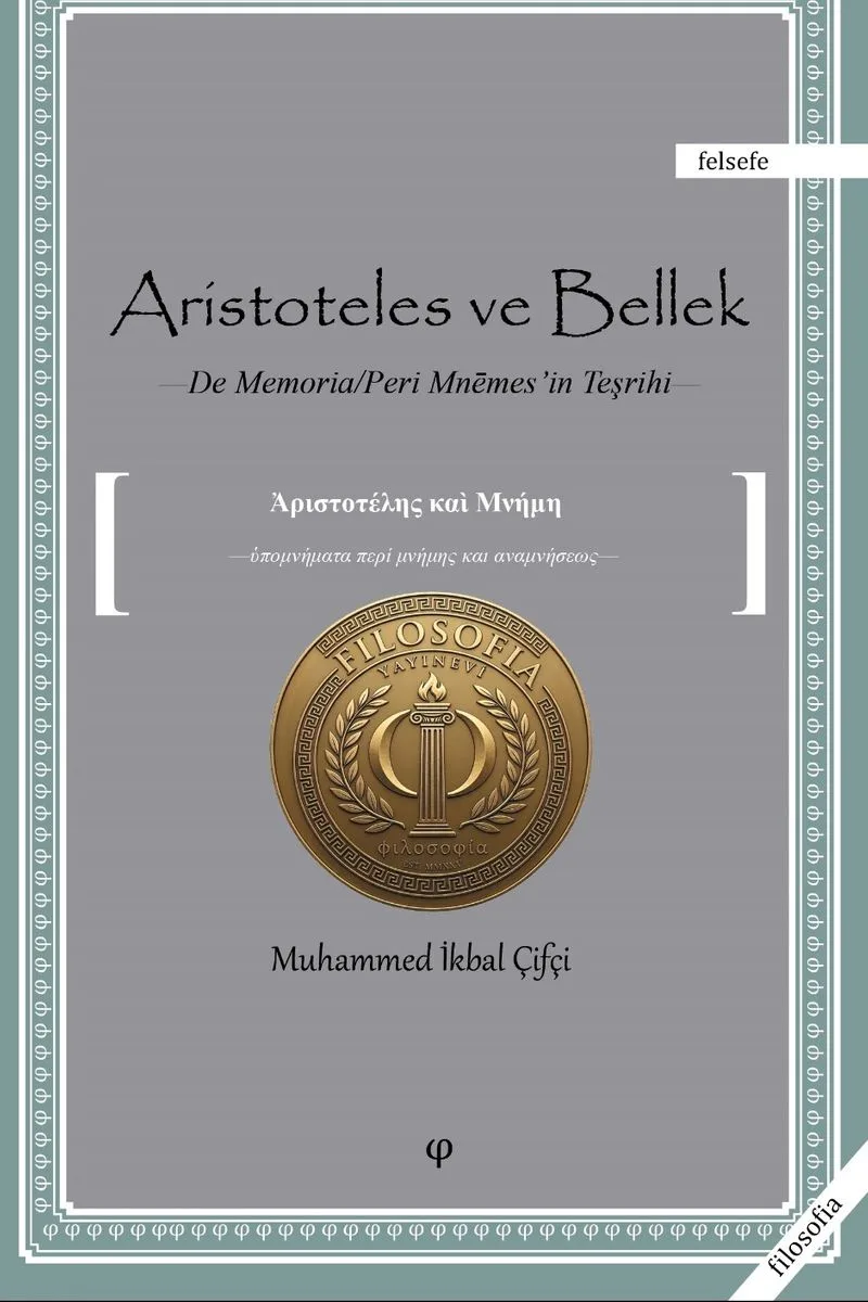 Aristoteles ve Bellek Peri Mnemes'in Teşrihi