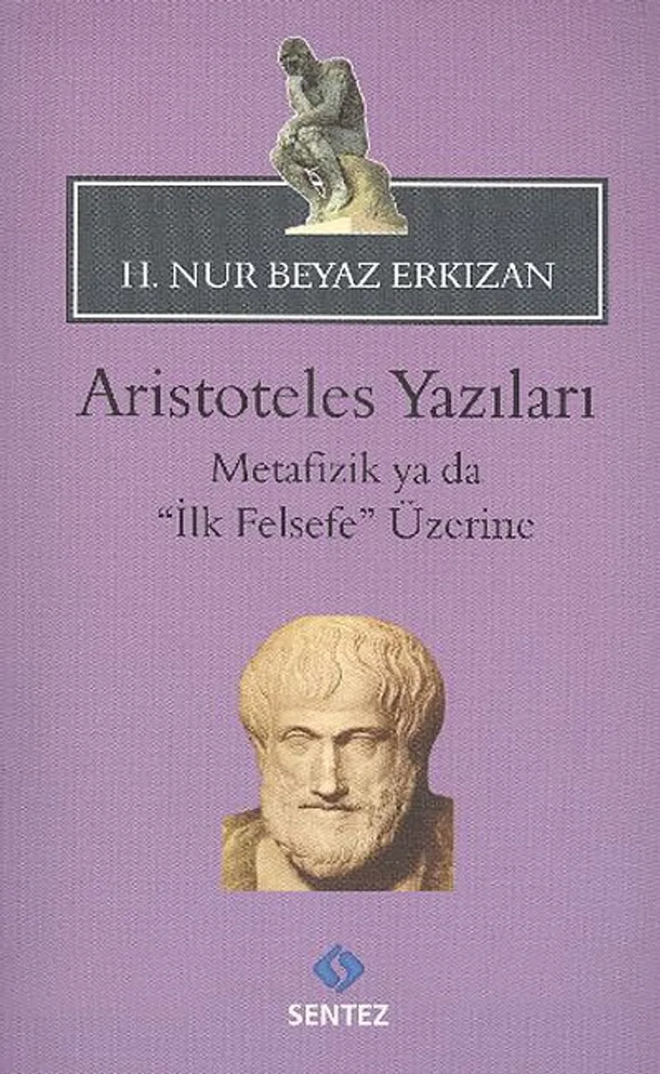 Aristoteles Yazıları Metafizik ya da "İlk Felsefe" Üzerine