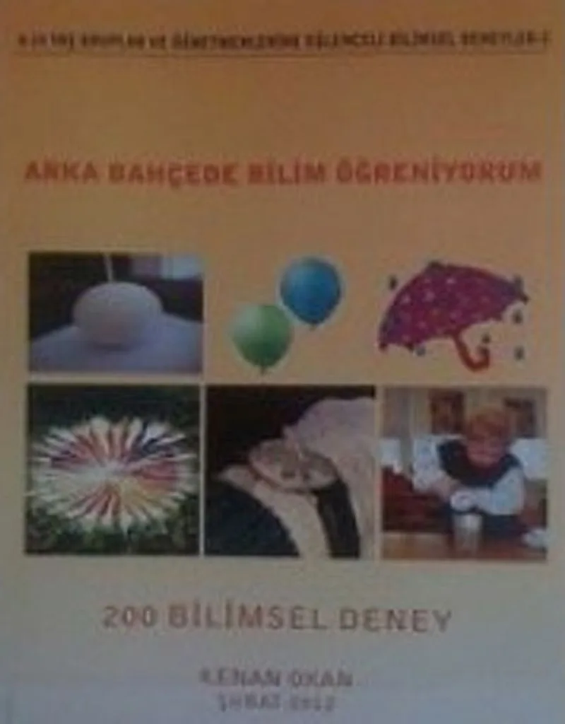 Arka Bahçede Bilim Öğreniyorum - 200 Bilimsel Deney
