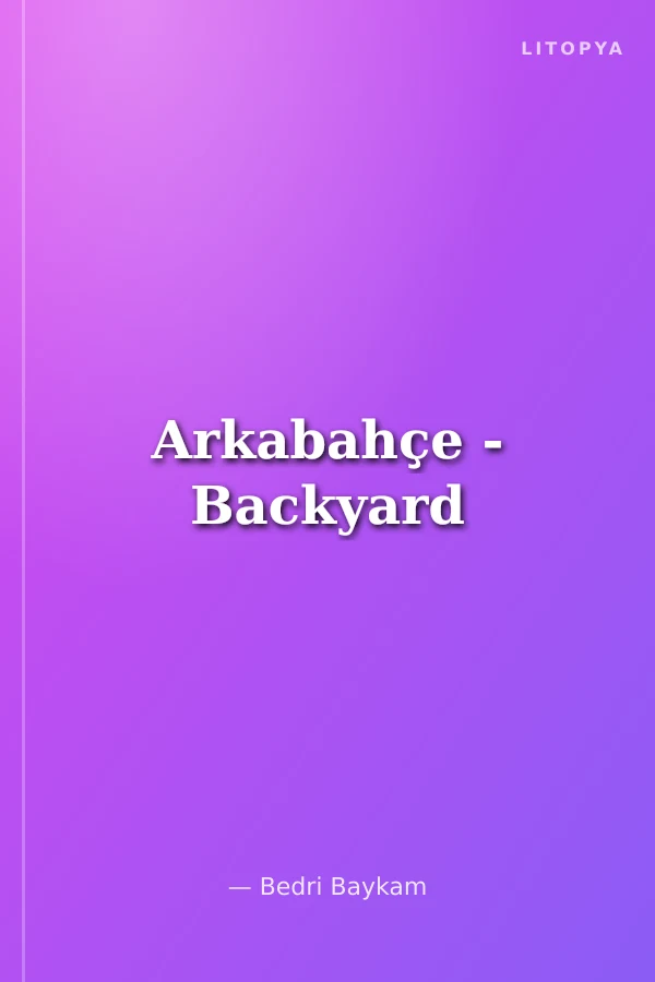 Arkabahçe - Backyard