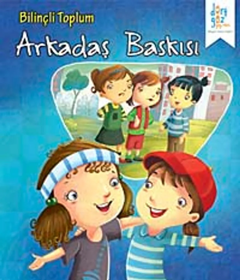 Arkadaş Baskısı / Bilinçli Toplum