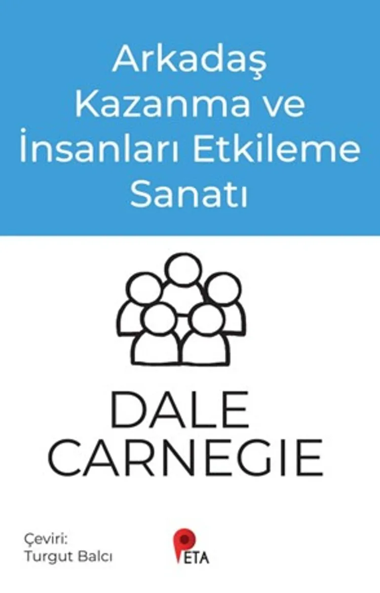 Arkadaş Kazanma ve İnsanları Etkileme Sanatı