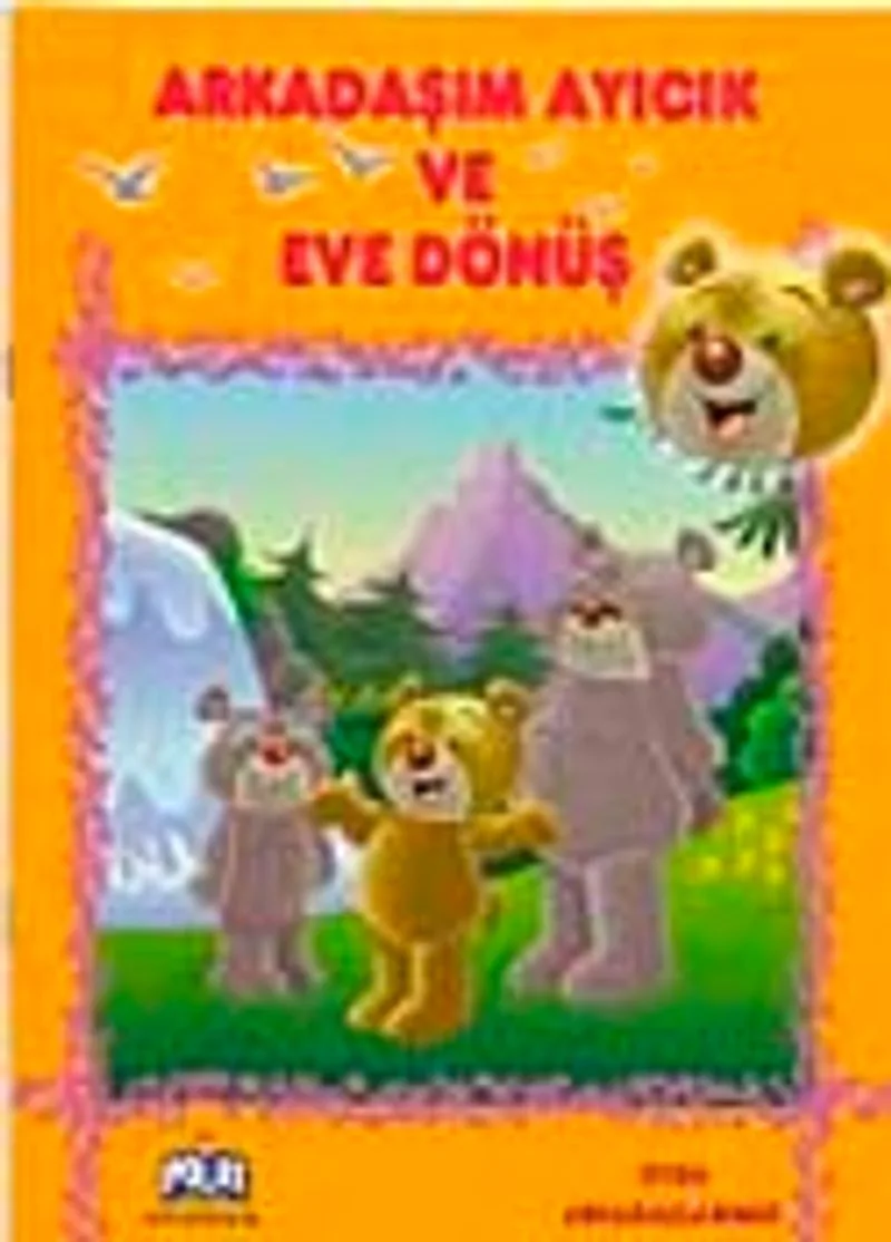 Arkadaşım Ayıcık ve Eve Dönüş