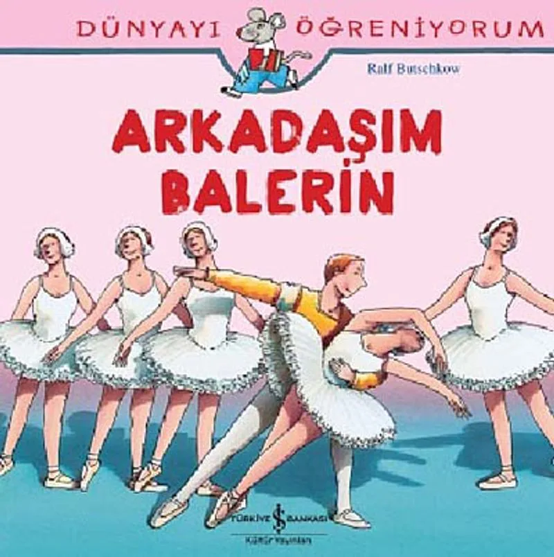 Arkadaşım Balerin - Dünyayı Öğreniyorum