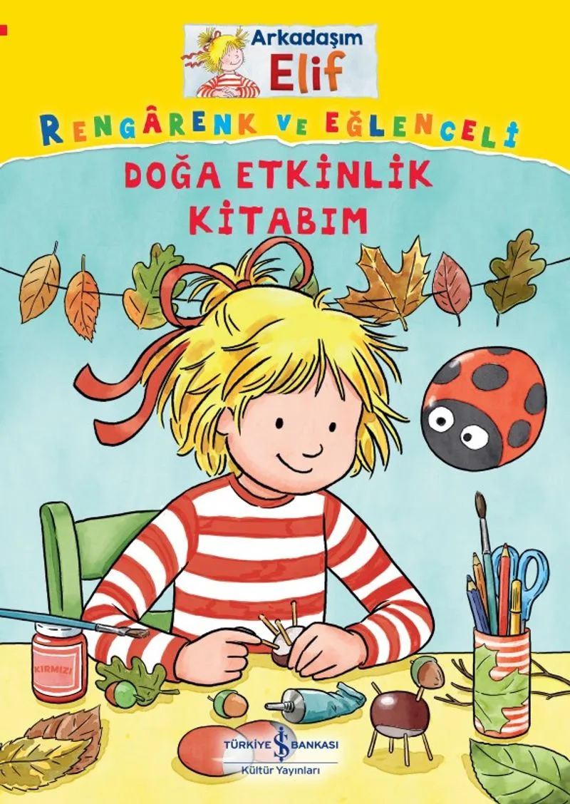 Arkadaşım Elif / Rengarenk ve Eğlenceli Doğa Etkinlik Kitabım