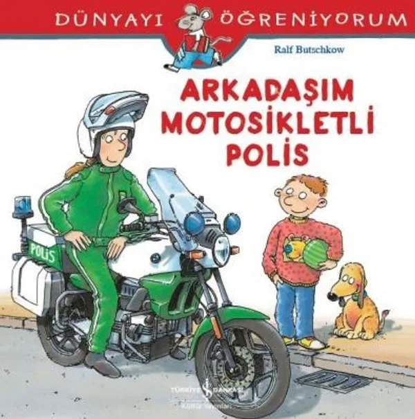 Arkadaşım Motosikletli Polis / Dünyayı Öğreniyorum