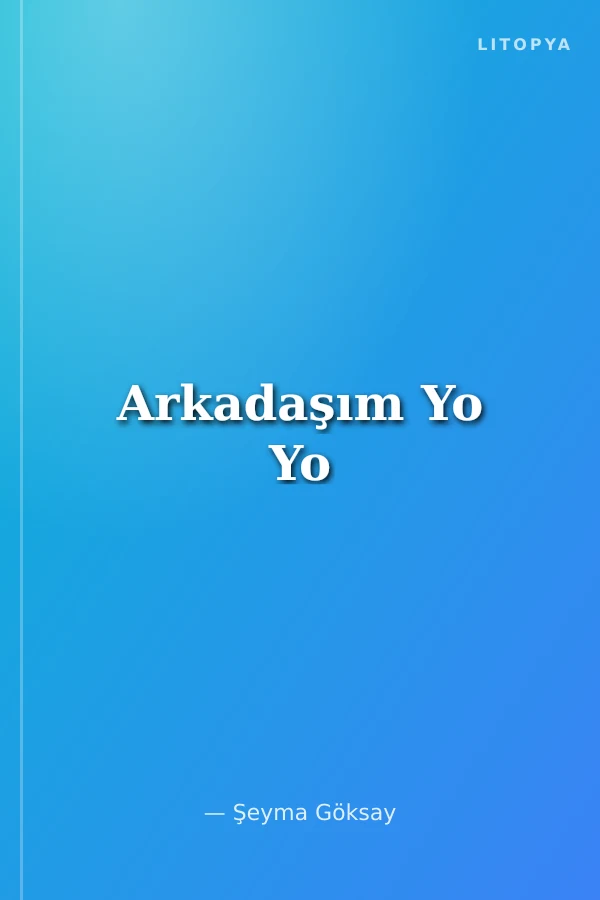 Arkadaşım Yo Yo